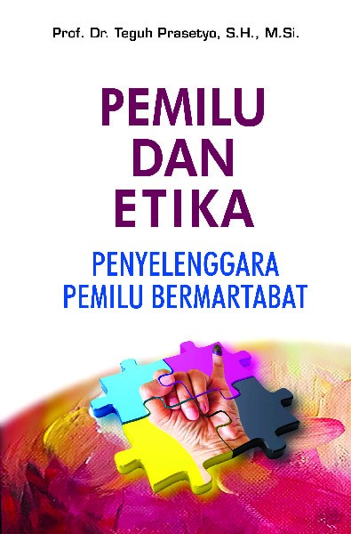Pemilu dan Etika Penyelenggara Pemilu Bermartabat